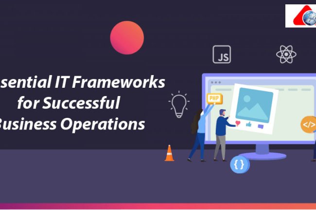 5 Essential IT Frameworks for Successful Business Operations