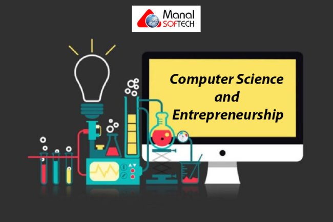 Computer Science and Entrepreneurship: Empowering Innovators and Startups