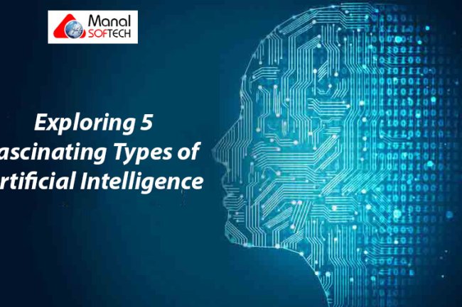 Exploring 5 Fascinating Types of Artificial Intelligence