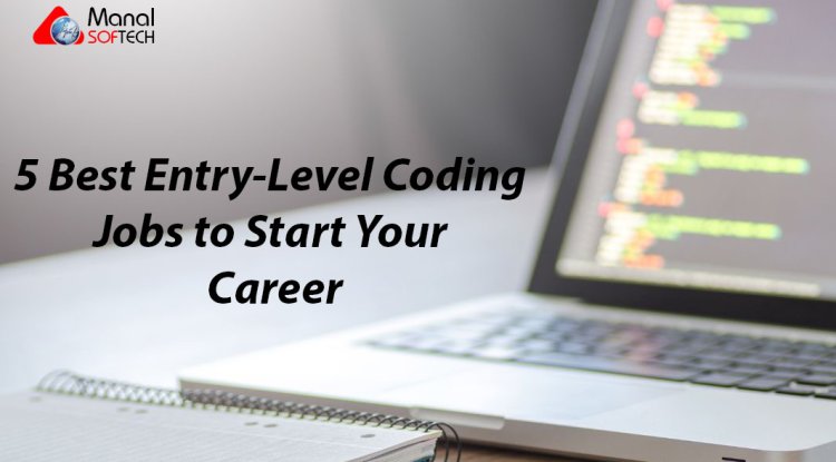 The 5 Best Entry-Level Coding Jobs to Start Your Career