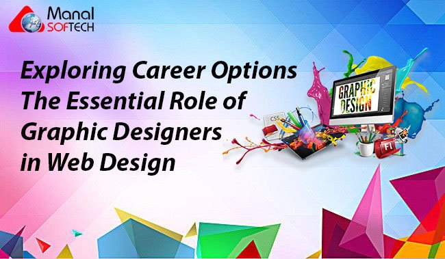 Exploring Career Options: The Essential Role of Graphic Designers in Web Design