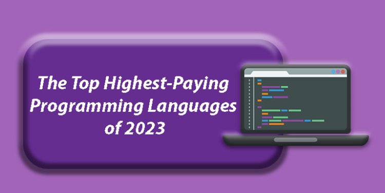 The Top Highest-Paying Programming Languages of 2023