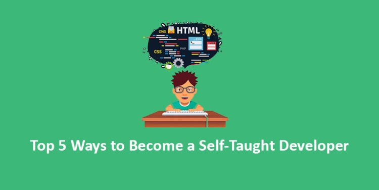 Top 5 Ways to Become a Self-Taught Developer
