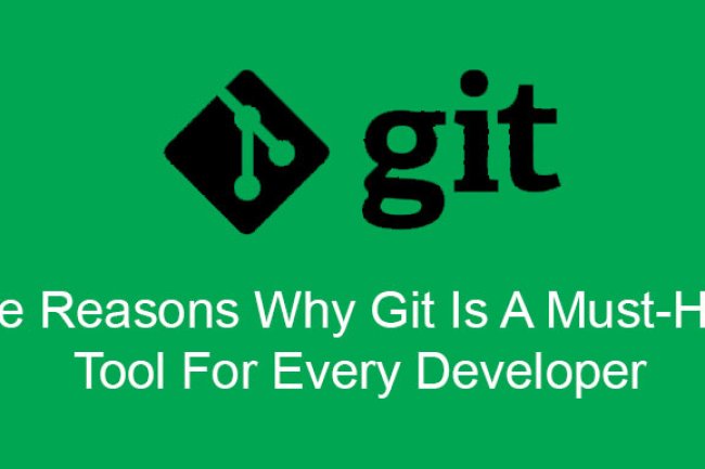 Core Reasons Why Git Is A Must-Have Tool For Every Developer