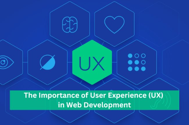 The Importance of User Experience (UX) in Web Development