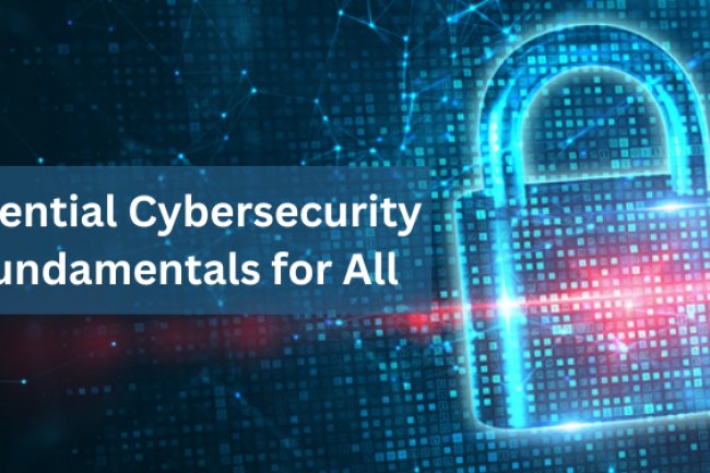 Essential Cybersecurity Fundamentals for All
