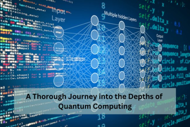 A Thorough Journey into the Depths of Quantum Computing