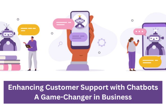 Enhancing Customer Support with Chatbots: A Game-Changer in Business