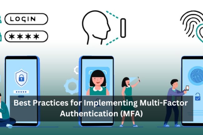Best Practices for Implementing Multi-Factor Authentication (MFA)