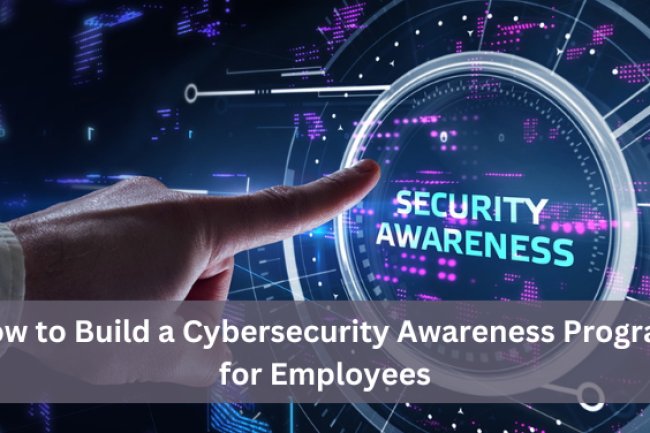 How to Build a Cybersecurity Awareness Program for Employees