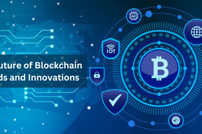 The Future of Blockchain: Trends and Innovations